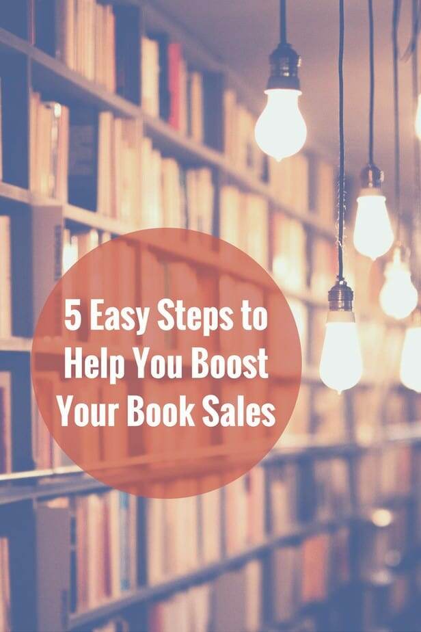 5 Easy Steps to Sell More Books Immediately