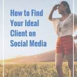 How to Find Your Ideal Client on Social Media