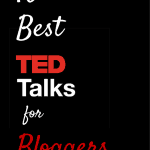 10 Best TED Talks for (New) Bloggers to Get Motivated