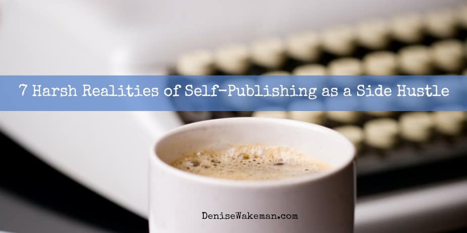 7 Harsh Realities of Self-Publishing as a Side Hustle