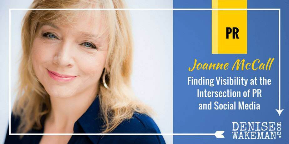 Finding Visibility at the Intersection of PR and Social Media with Joanne McCall