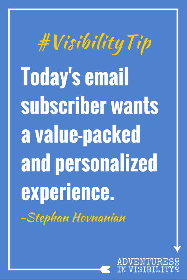 Email Marketing: Know Your Audience and What They Want - Adventures in Visibility with Stephan Hovnanian and host, Denise Wakeman.