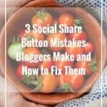 3 Social Share Button Mistakes Bloggers Make and How to Fix Them by Denise Wakeman